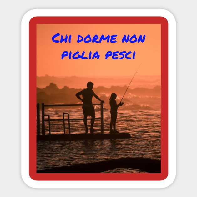 Chi dorme non piglia pesci Sticker by Jerry De Luca